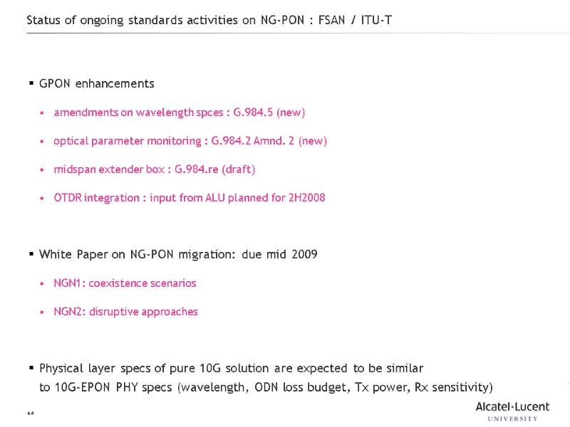 64 Status of ongoing standards activities on NG-PON : FSAN / ITU-T GPON enhancements